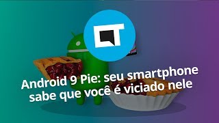 Android 9 Pie seu smartphone sabe que você é viciado nele [upl. by Beauchamp]