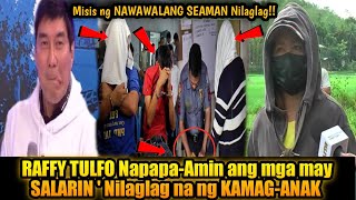 PART 9 INILAGLAG nani Raffy Tulfo BAYAW at MISIS ng NAWAWALANG SEAMAN Kabado sa MAGTETESTIGO [upl. by Bloxberg]