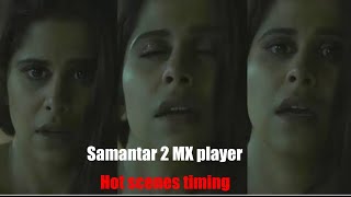 Samantar season 2 hot scenes timing  Sai tamhankar hot  Tejaswini pandit  marathi movie hot scene [upl. by Ibur]