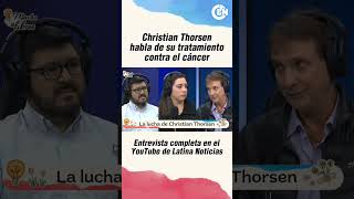 Christian Thorsen habla de su tratamiento contra el cáncer LatinaNoticias [upl. by Aruasi]