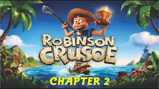 Robinson Crusoe  Chapter 2 [upl. by Lemaj638]