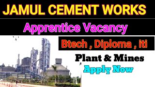 JAMUL CEMENT WORKS RECRUITMENT 2023  Btech  Diploma Iti Apprentice vacancy  Plant amp Mines [upl. by Hairem306]