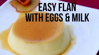 Easy Flan Recipe Eggs amp Milk Flan [upl. by Dedric748]