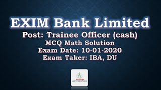 EXIM Bank Limited Post Trainee Officer cash MCQ Math Solution Exam Exam Date 10012020 [upl. by Bounds]