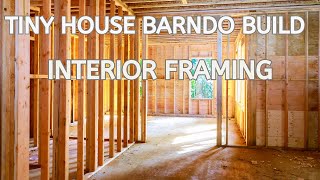 Tiny House Barndo Build  Interior Framing Part 1 [upl. by Monty]