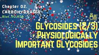 BioC02020Glycosides 23 – Physiologically Imp Part A  Dr Prashant Sharma [upl. by Annice310]