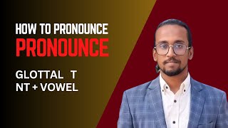 How to pronounce the word with glottal T  aksacademy [upl. by Sedinoel]