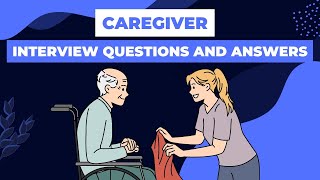 Caregiver Interview Questions and Answers [upl. by Tsai]