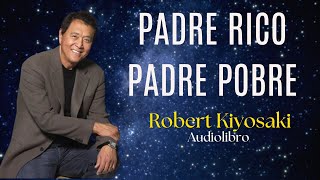 PADRE RICO PADRE POBRE  Robert Kiyosaki  Audiolibro  Cómo ganar más Dinero  Libertad Financiera [upl. by Atirhs]