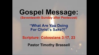 quotWhat Are You Doing For Christs Sakequot Part 1 Pastor Timothy Brassell09272020 [upl. by Hamaso]