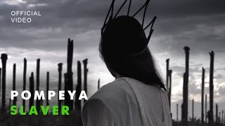 Pompeya  Slaver Official Video [upl. by Haimrej]