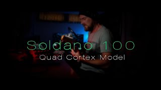 NDSP Quad Cortex Soldano 100 Models [upl. by Werner578]