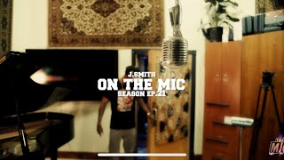 JSmith On The Mic S2 EP 21 [upl. by Iek]