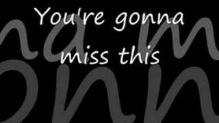 Trace Adkins  Youre gonna miss this  with lyrics [upl. by Brockwell]