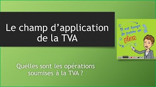 champ dapplication de la TVA [upl. by Uos]