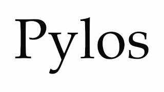 How to Pronounce Pylos [upl. by Jaddo]