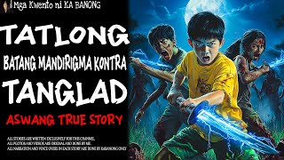 TATLONG BATANG MANDIRIGMA KONTRA ASWANG Aswang True Story [upl. by Jean]