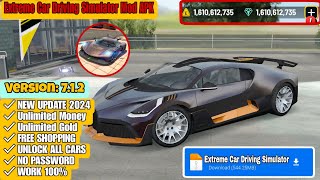 Extreme Car Driving Simulator Mod APK Version 712 Unlimited Money Latest Update 2024 NO Password [upl. by Clint]