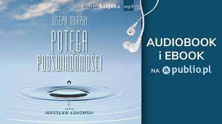 Potęga podświadomości Joseph Murphy Audiobook PL [upl. by Notnil]