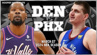 Denver Nuggets vs Phoenix Suns Full Game Highlights  Mar 27  2024 NBA Season [upl. by Einahteb]