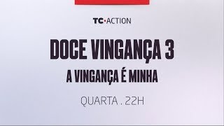 Chamada do filme quotDoce Vingança 3 A Vingança é Minhaquot no Telecine Action  14032018 [upl. by Irrab]