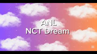 ANL  NCT Dream [upl. by Aknaib]