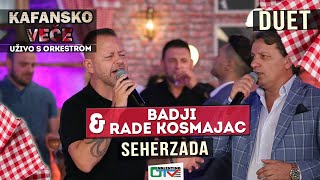 RADE KOSMAJAC I BADJI  SEHERZADA  2021  UZIVO  OTV VALENTINO [upl. by Renrag]