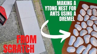 DIY Making a BIG ytong nest for ants using a dremel [upl. by Spatz]