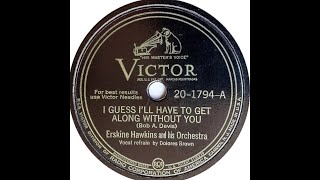 Erskine Hawkins amp His Orchestra quotI Guess Ill Have to Get Along Without Youquot 1945 Dolores Brown [upl. by Felic]