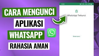 Cara Mengunci Aplikasi Whatsapp  Rahasia Terjaga [upl. by Leasim]