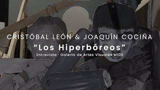 EntrevistaArtesVisuales León amp Cociña  Los Hiperbóreos [upl. by Tania]