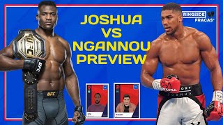 Ringside Fracas  Joshua vs Ngannou PREVIEW [upl. by Oirtemed]