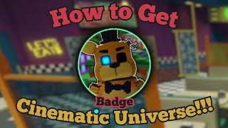 How to Get the NEW quotCinematic Universequot Badge  Fazbears Relighted  FNaF RP  Roblox [upl. by Othilia]