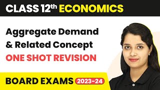 Class 12 Economics  Aggregate Demand amp Related Concepts Sandeep Garg  One Shot Revision 202223 [upl. by Mair672]