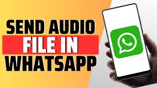 How To Send Audio File In Whatsapp  Full Guide [upl. by Savadove]