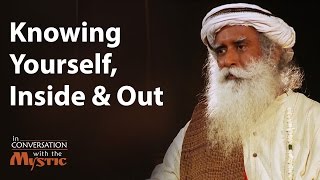 Knowing Yourself Inside and Out  Sadhguru [upl. by Oleg]