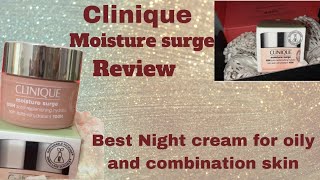 CLINIQUE MOISTURE SURGE REVIEW Best winter NIGHT CREAM for OILY SKIN cliniquemoisturesurge [upl. by Ahsenroc]