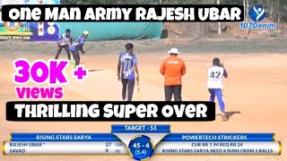 Most Thrilling SUPER OVER Underarm Cricket Match  One Man Army RAJESH UBAR  BPL 2019 season 4 [upl. by Michale81]