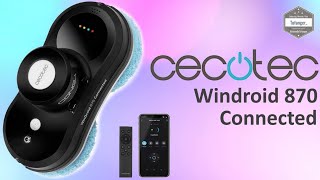 Cecotec Windroid 870 Connected  Cecotec Robot Nettoyeur de Vitres Windroid 870  Unboxing [upl. by Rramal]