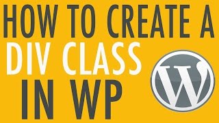 How to Write your Own Div Classes in WordPress [upl. by Goodman217]