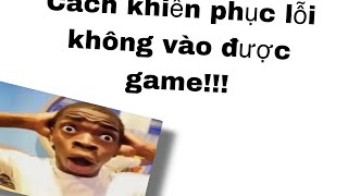 Cách khiến phục lỗi khi không vào được game 🐧cheems múa florentino [upl. by Edlihtam]