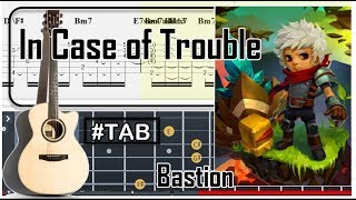 Guitar Tab  In Case of Trouble Bastion OST Fingerstyle Tutorial Sheet Lesson Anp [upl. by Laitselec792]