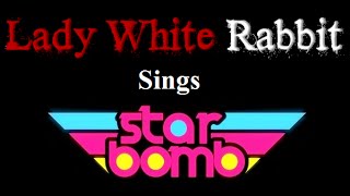 Lady White Rabbit Sings quotSmashquot by Star Bomb Bonus Video [upl. by Melloney]