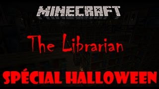 THE LIBRARIAN  MAP HORREUR MINECRAFT  SPÉCIAL HALLOWEEN 2014 [upl. by Adnahsat]