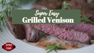 Super Easy Grilled Backstrap Venison Deer Meat [upl. by Jammie]