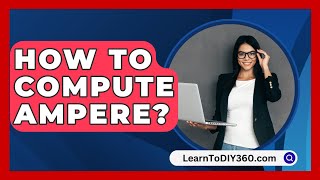 How To Compute Ampere  LearnToDIY360com [upl. by Trumann]