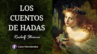 LOS CUENTOS DE HADAS Rudolf Steiner [upl. by Hayes]