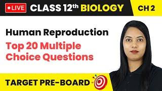 Human Reproduction  Top 20 Multiple Choice Questions  Class 12 Biology Chapter 2  LIVE [upl. by Mcgean421]