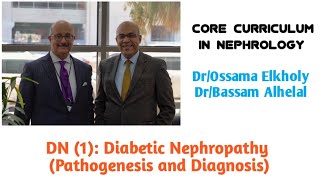 Diabetic Nephropathy Part1 pathogenesis and diagnosis DrOssama Elkholy [upl. by Idette]