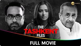 The Tashkent Files  Hindi Full Movie  Naseeruddin Shah Pankaj Tripathi Pallavi Joshi Mithun C [upl. by Leksehcey978]